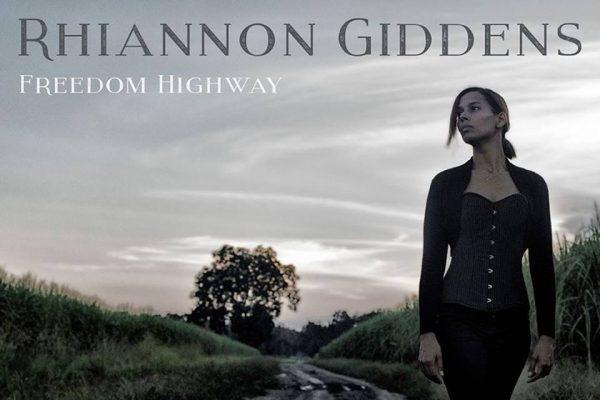Вышел новый альбом Рианнон Гидденс «Freedom Highway» 