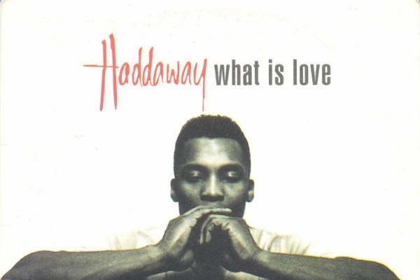 История одной песни: What Is Love Хэддавэя – каждый должен сам решить, что такое любовь